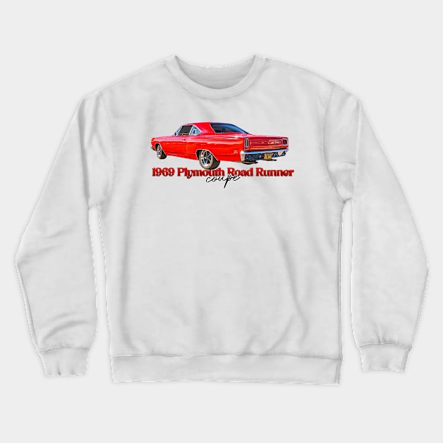 1969 Plymouth Road Runner Coupe Crewneck Sweatshirt by Gestalt Imagery